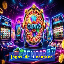 jogos de 1 centavo vai de bet